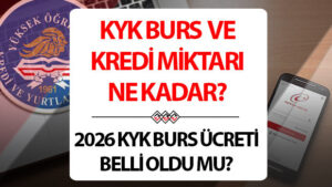 kyk burs miktari ne kadar 2025 2026 kyk burs ve kredi ucreti aciklandi mi ne zaman belli olacak iste guncel on lisans ve lisans kyk burs kredi ucretleri mvfKLlrm.jpg